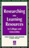 Researching Into Learning Resources in Colleges and Universities (Practical Research Series)