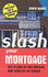 Slash Your Mortgage: How to Save Thousands of Dollars on Your Existing Mortgage