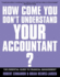 If You'Re So Brilliant...How Come You Don't Understand Your Accountant? : the Essential Guide to Financial Management