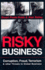 Risky Business: Corruption Fraud Terrorism and Other Threats to Global Business
