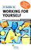 Working for Yourself: an Entrepreneur's Guide to the Basics