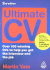 Ultimate Cv: Over 100 Winning Cvs to Help You Get the Interview and the Job