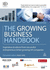 The Growing Business Handbook: Inspiration and Advice From Successful Entrepreneurs and Fast Growing Uk Companies