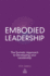 Embodied Leadership-the Somatic Approach to Developing Your Leadership