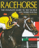 Racehorse: the Complete Guide to the World of Horse Racing