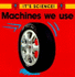 Machines We Use (It's Science)