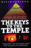 The Keys to the Temple: Unravel the Mysteries of the Ancient World, Pyramids, Ley Patterns and the Atlantean Heritage