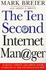 Ten Second Internet Manager: Survive, Thrive and Drive Your Company in the Information Age