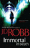 Immortal in Death. J.D. Robb
