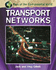 Transport Networks (Maps of the Environmental World)