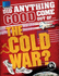 Did Anything Good Come Out of...the Cold War?