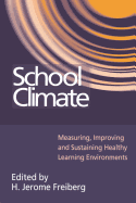 school climate measuring improving and sustaining healthy learning environm