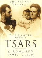 camera and the tsars a romanov family album