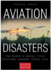 Aviation Disasters: the World's Major Civil Airliner Crashes Since 1950