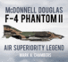 McDonnell Douglas F-4 Phantom II: Air Superiority Legend