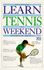 Learn Tennis in a Weekend (Learn in a Weekend)