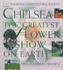 The Royal Horticultural Society, Chelsea: the Greatest Flower Show on Earth