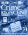 Crime Scene: the Ultimate Guide to Forensic Science