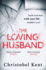 The Loving Husband: You'D Trust Him With Your Life, Wouldn't You...?