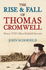 The Rise & Fall of Thomas Cromwell: Henry VIII's Most Faithful Servant