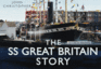 The Ss Great Britain Story