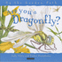 Are You a Dragonfly? (Up the Garden Path S. )