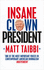 Insane Clown President: Dispatches From the American Circus