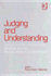 Judging and Understanding: Essays on Free Will, Narrative, Meaning and the Ethical Limits of Condemnation