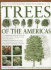 Illustrated Encyclopedia of Trees of the Americas: an Authorative Guide to Over 500 Native Trees of the Usa, Canada, Central and South America