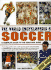 The World Encyclopedia of Soccer, 2006 Update: the Complete Guide to the Beautiful Game