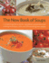 The New Book of Soups: a Complete Guide to Stocks, Ingredients, Preparation and Cooking Techniques, With Over 150 Tempting New Recipes: a Complete...With Over 200 Tempting New Recipes