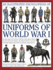An Illustrated Encyclopedia of Uniforms of World War I an Expert Guide to the Uniforms of Britain, France, Russia, America, Germany and Italy, Serbia, the Ottomans, Japan and More
