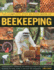 The Complete Step-By-Step Book of Beekeeping: a Practical Guide to Beekeeping, From Setting Up a Colony to Hive Management and Harvesting the Honey, Shown in Over 400 Photographs