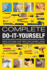 Complete Do-It-Yourself: An Essential Guide to Painting, Papering, Tiling, Flooring, Woodwork, Shelves and Storage, Home Repairs, Home Insulation, Outdoor Projects and Outdoor Repairs