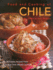 Food and Cooking of Chile 60 Delicious Recipes From a Unique and Vibrant Cuisine