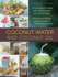 Coconut Water and Coconut Oil: Cook Yourself Healthy With Coconut Water, Oil, Milk and More