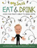 Eat & Drink: Good Food Thats Great to Drink With