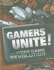 Gamers Unite! : the Video Game Revolution