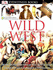 Wild West (Dk Eyewitness Books)