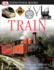 Dk Eyewitness Books: Train: Discover the Story of Railroads? From the Age of Steam to the High-Speed Trains O [With Cdrom and Poster]