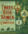 Three Wise Women of Christmas