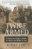 Twice Armed: an American Soldier's Battle for Hearts and Minds in Iraq