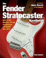 fender stratocaster handbook how to buy maintain set up troubleshoot and mo