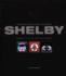 Shelby: the Complete Book of Shelby Automobiles: Cobras, Mustangs, and Super Snakes