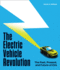 The Electric Vehicle Revolution Format: Hardback