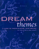 Dream Themes: a Guide to Understanding Your Dreams