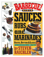 barbecue bible sauces rubs and marinades bastes butters and glazes