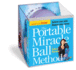 The Portable Miracle Ball Method: Relieve Your Pain, Reduce Your Stress [With Mini Miracle Ball and Mesh Carrying Bag]