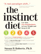 The Instinct Diet: Use Your Five Food Instincts to Lose Weight and Keep It Off Roberts