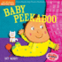 Indestructibles: Baby Peekaboo: Chew Proof - Rip Proof - Nontoxic - 100% Washable (Book for Babies, Newborn Books, Safe to Chew)